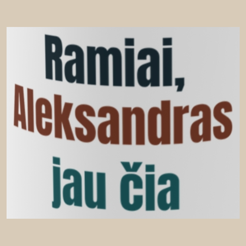 Ramiai, Aleksandras jau čia – puodelis, spaudos vaizdas