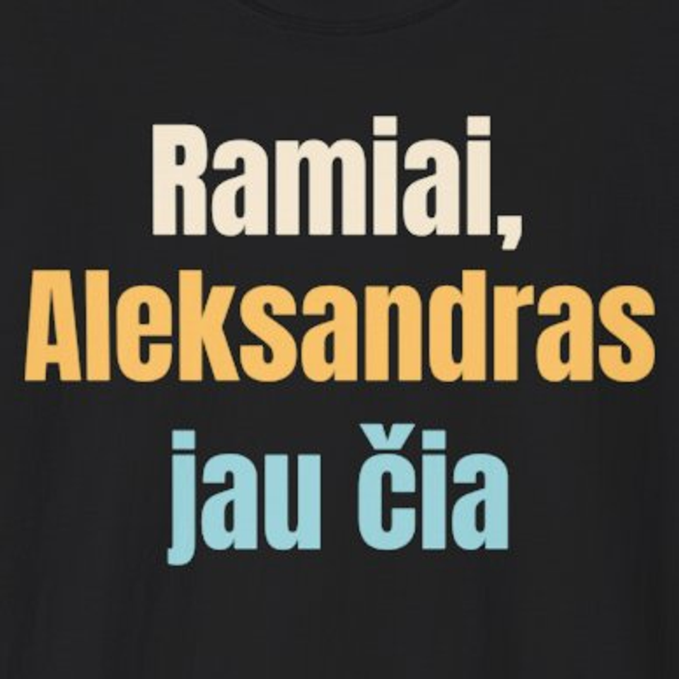 Ramiai, Aleksandras jau čia – marškinėliai, spaudos vaizdas