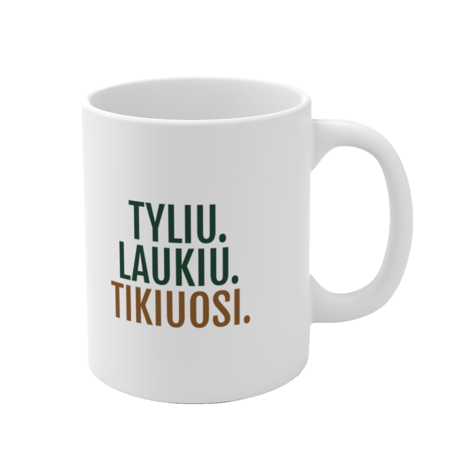 Puodelis „Tyliu. Laukiu. Tikiuosi.“ – vaizdas 1