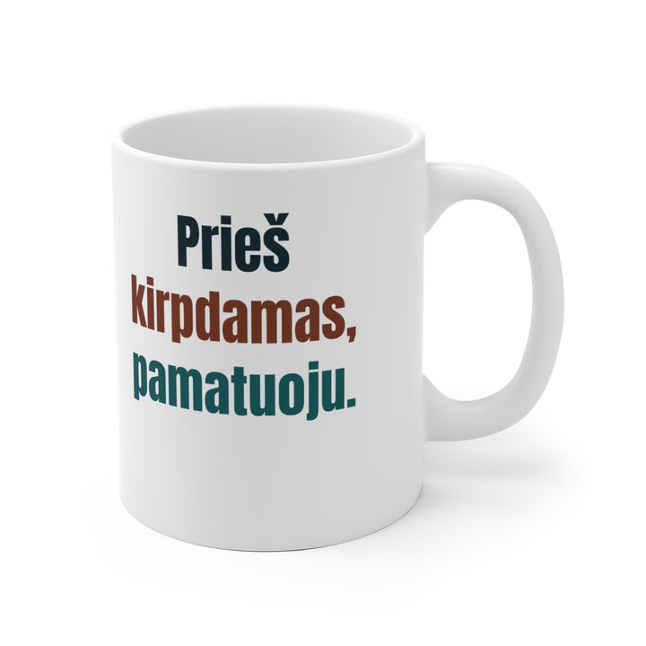 Prieš kirpdamas, pamatuoju.