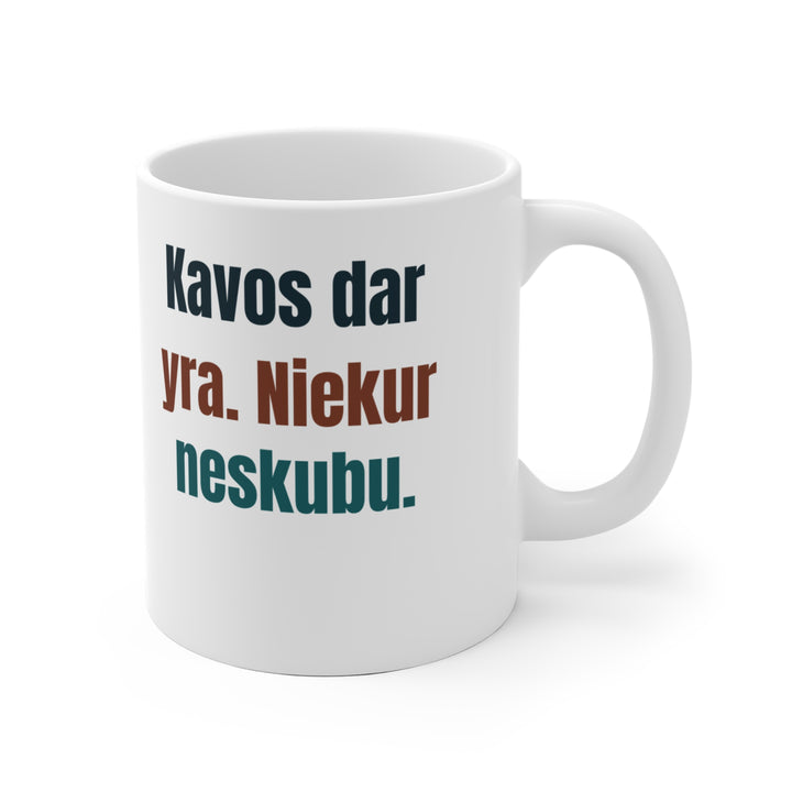 Kavos dar yra. Niekur neskubu.