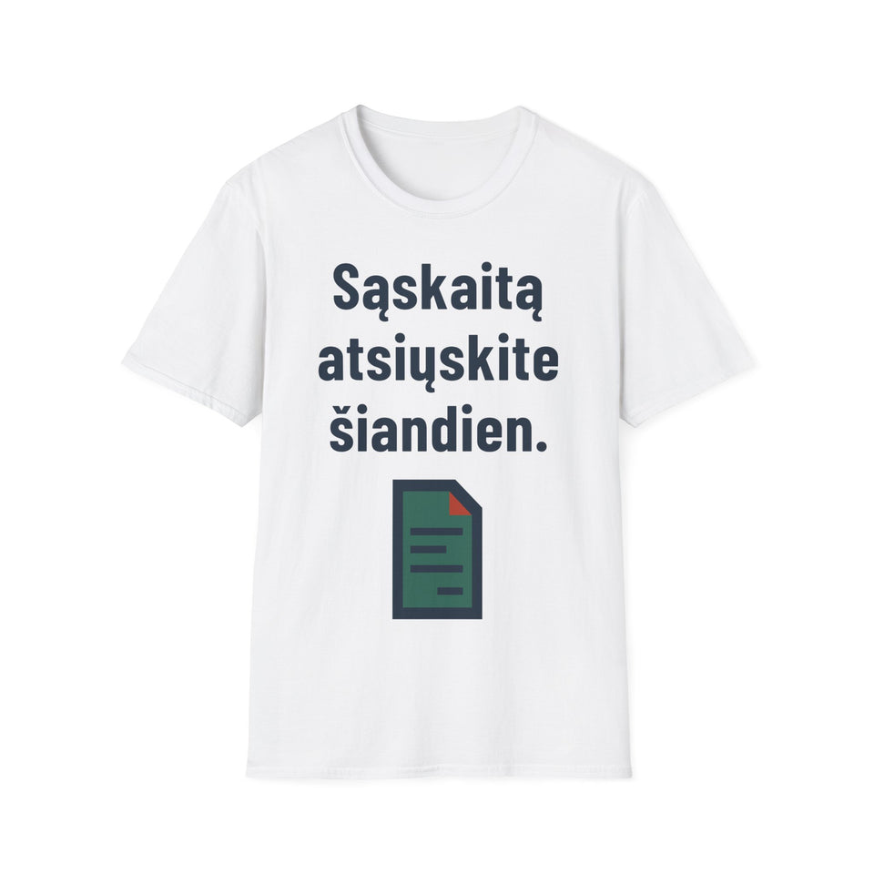 Sąskaitą atsiųskite šiandien.