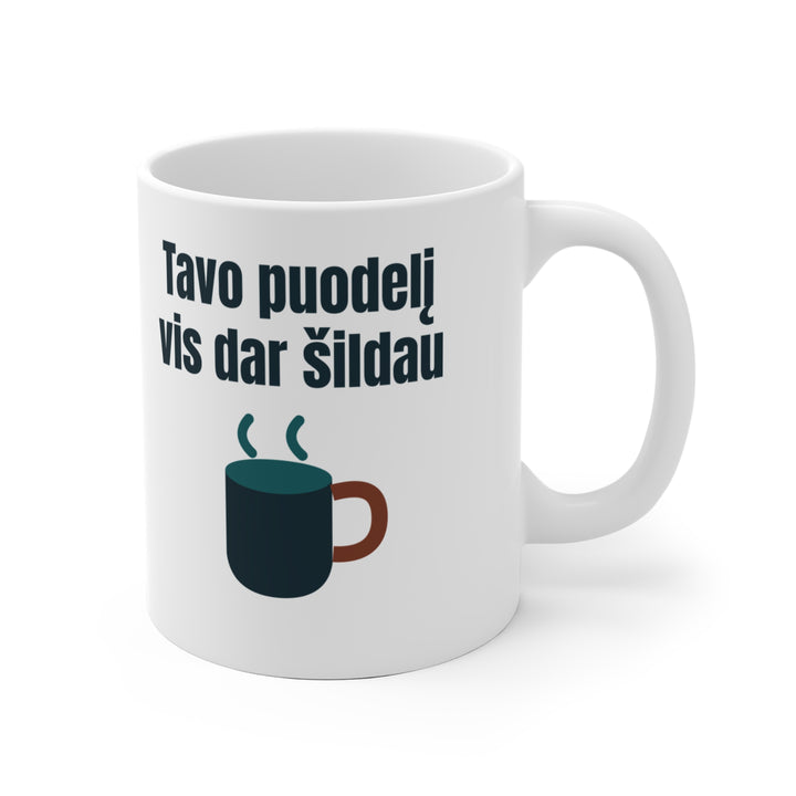 Tavo puodelį vis dar šildau
