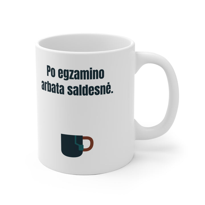 Po egzamino arbata saldesnė.