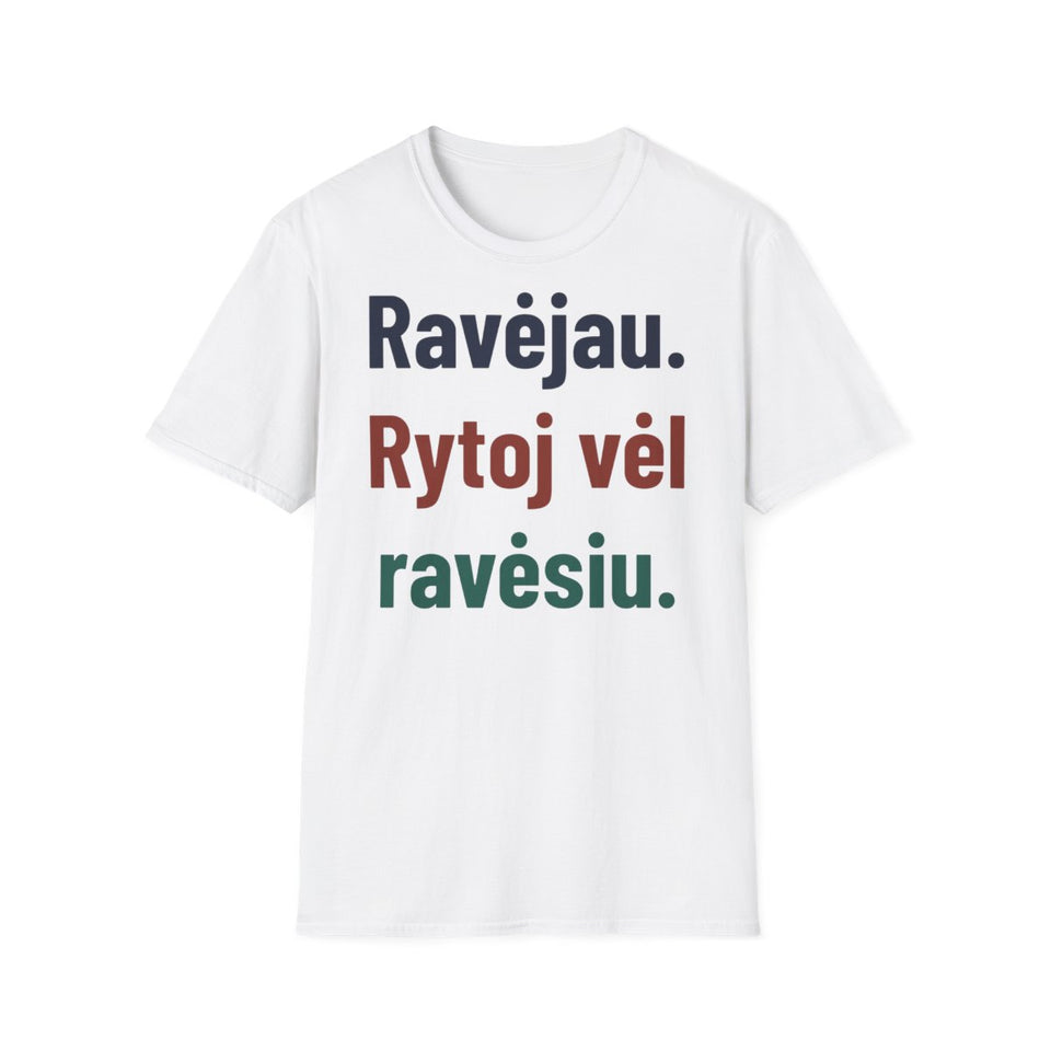 Ravėjau. Rytoj vėl ravėsiu. · Marškinėliai · Balta