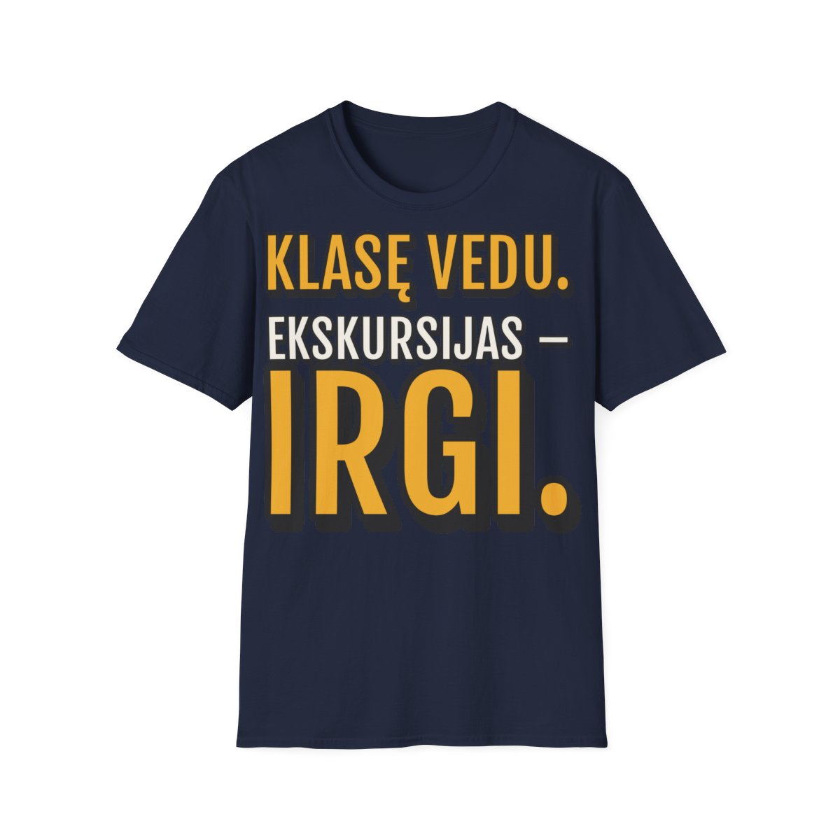 Klasę vedu. Ekskursijas – irgi.