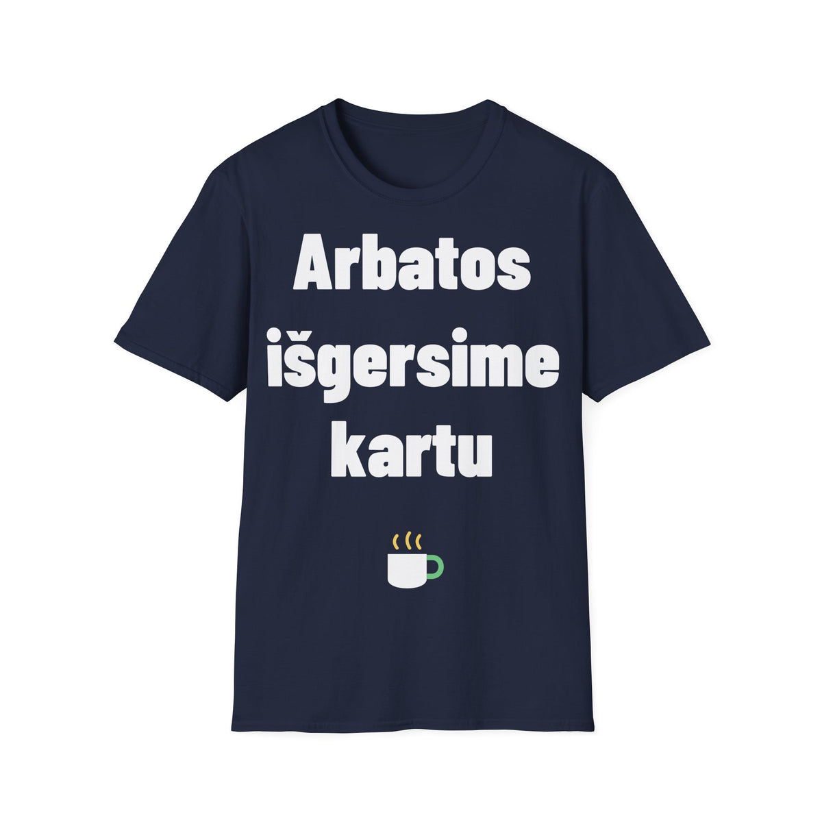 Arbatos išgersime kartu