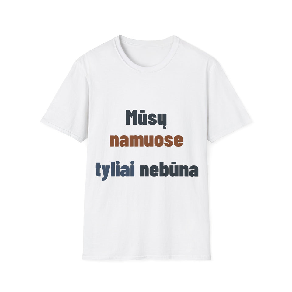 Mūsų namuose tyliai nebūna
