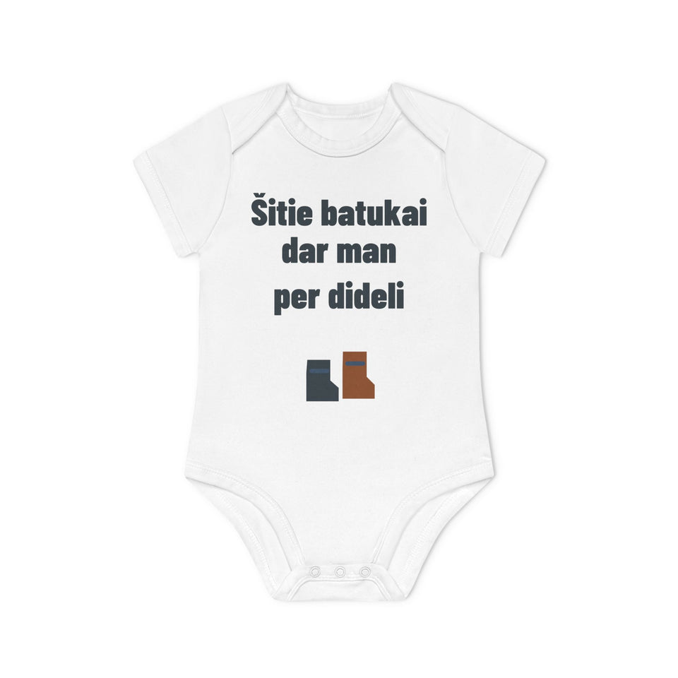 Šitie batukai dar man per dideli