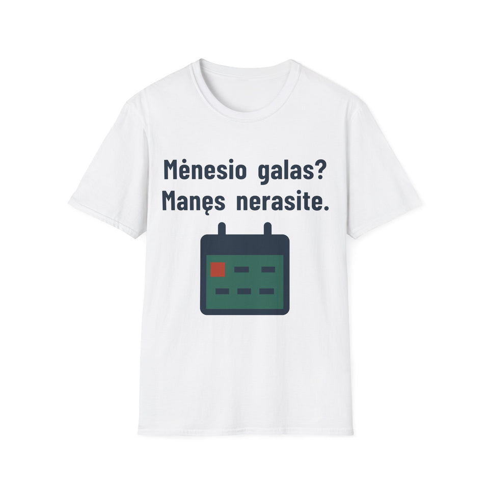 Mėnesio galas? Manęs nerasite.