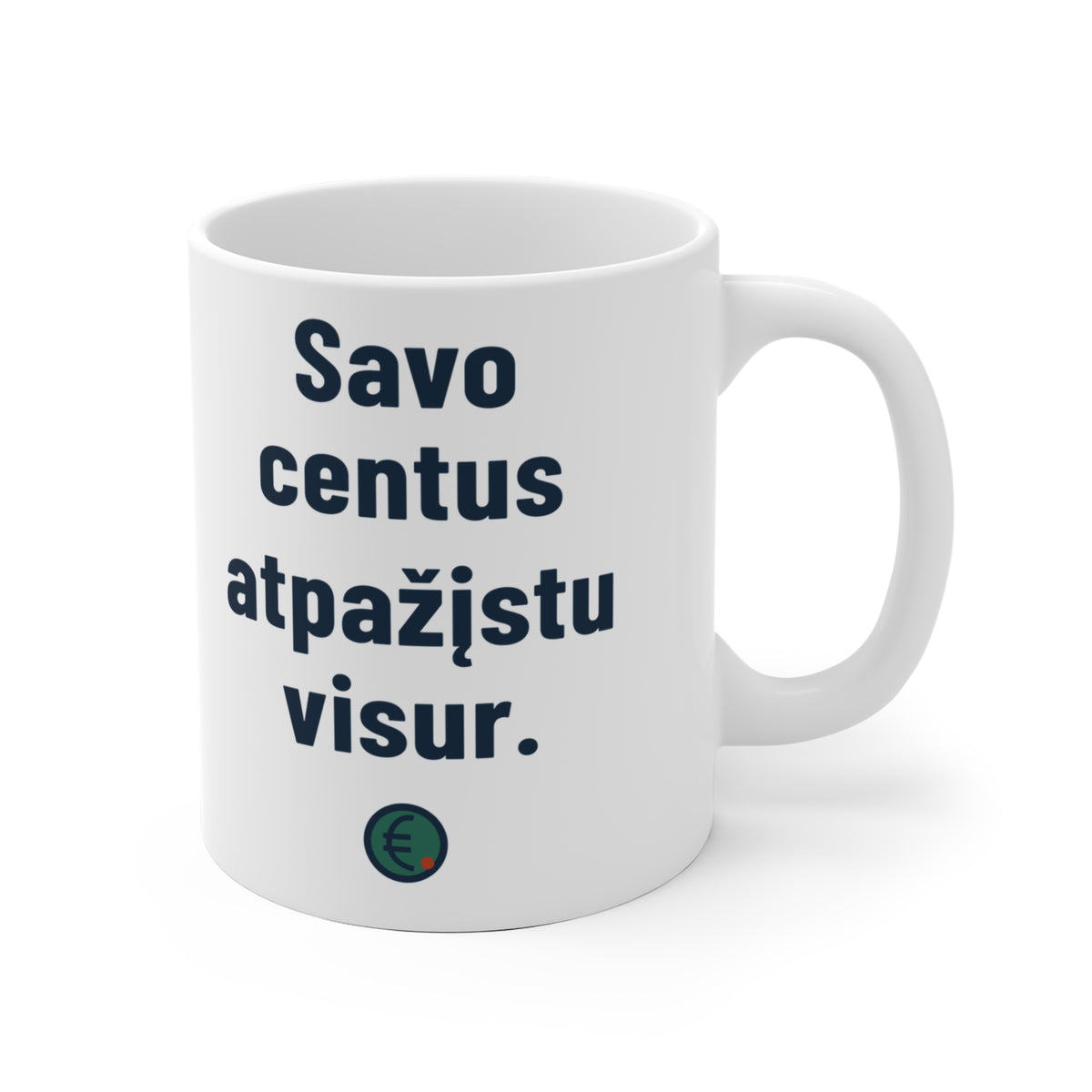 Kiekvieną centą pažįstu iš veido.
