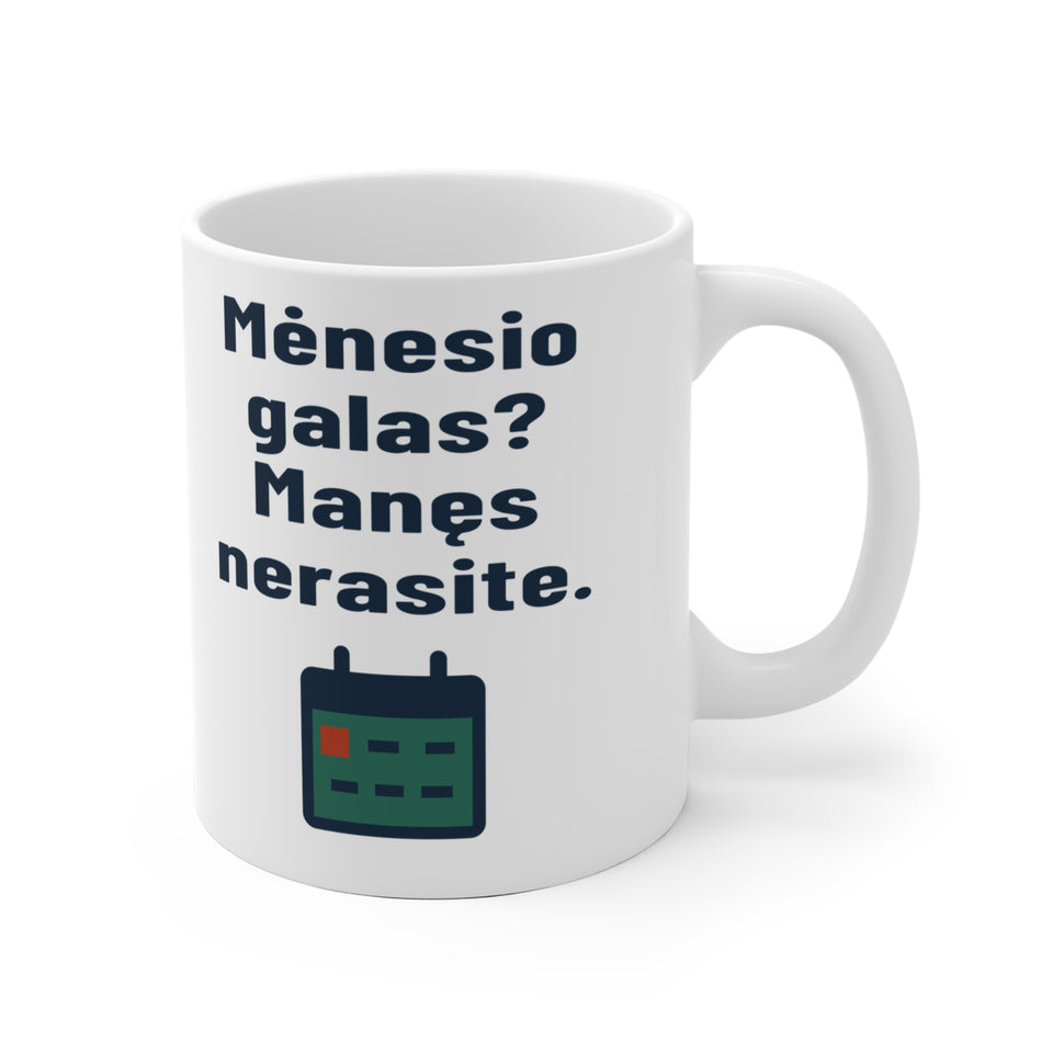 Mėnesio galas? Manęs nerasite.