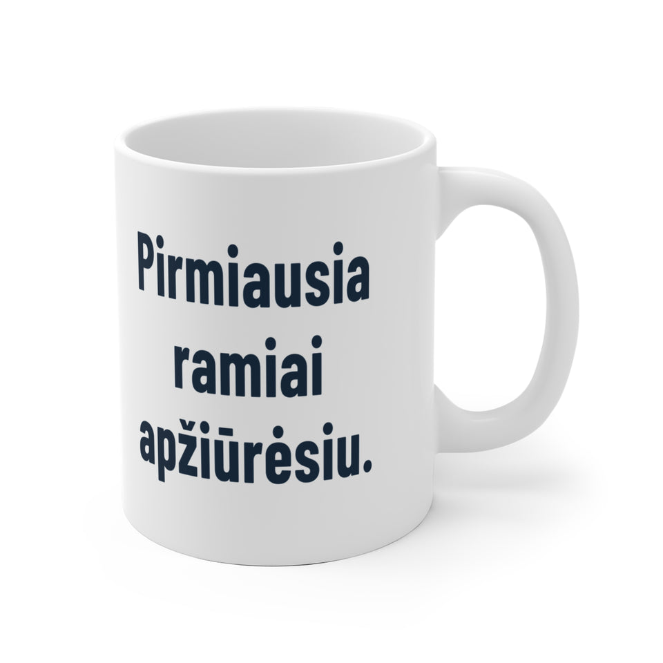 Pirmiausia ramiai apžiūrėsiu.