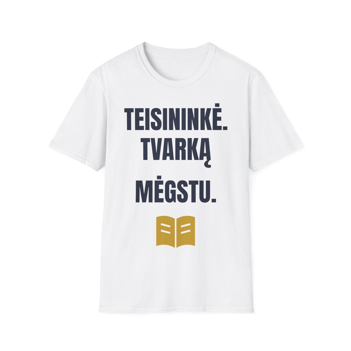 Teisininkė. Tvarką mėgstu. — Marškinėliai, spauda priekyje