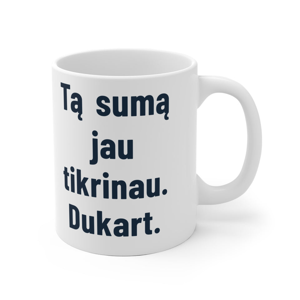 Tą sumą jau tikrinau. Dukart.