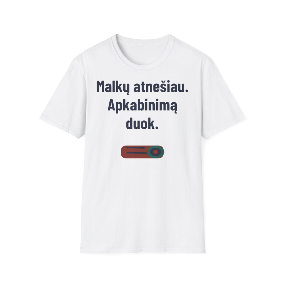 Malkų atnešiau. Apkabinimą duok.