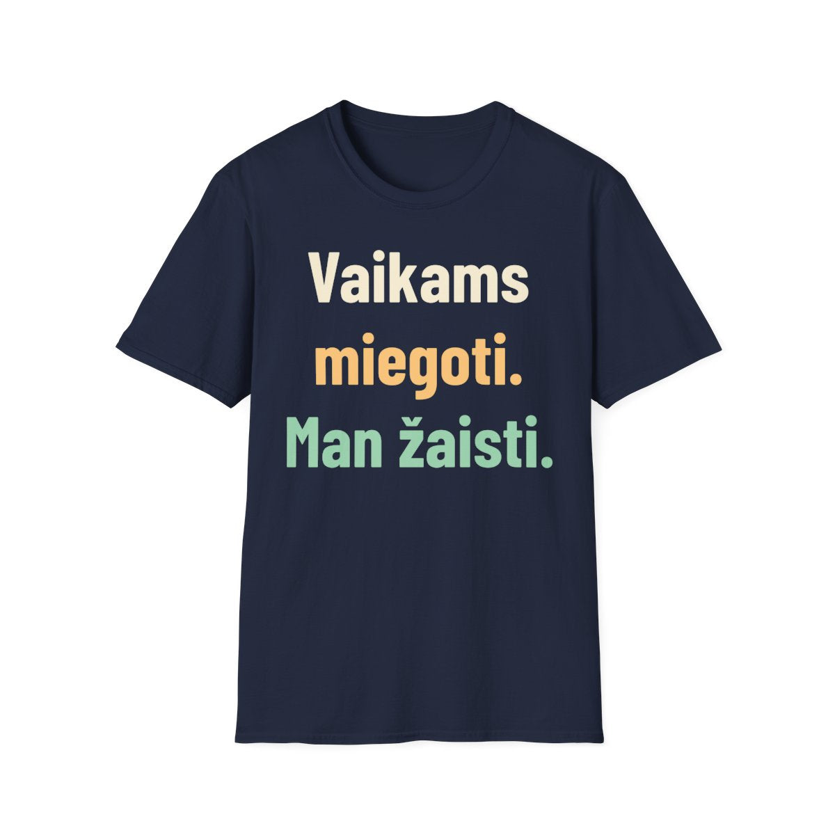 Vaikams miegoti. Man žaisti. · Marškinėliai · Tamsiai mėlyna