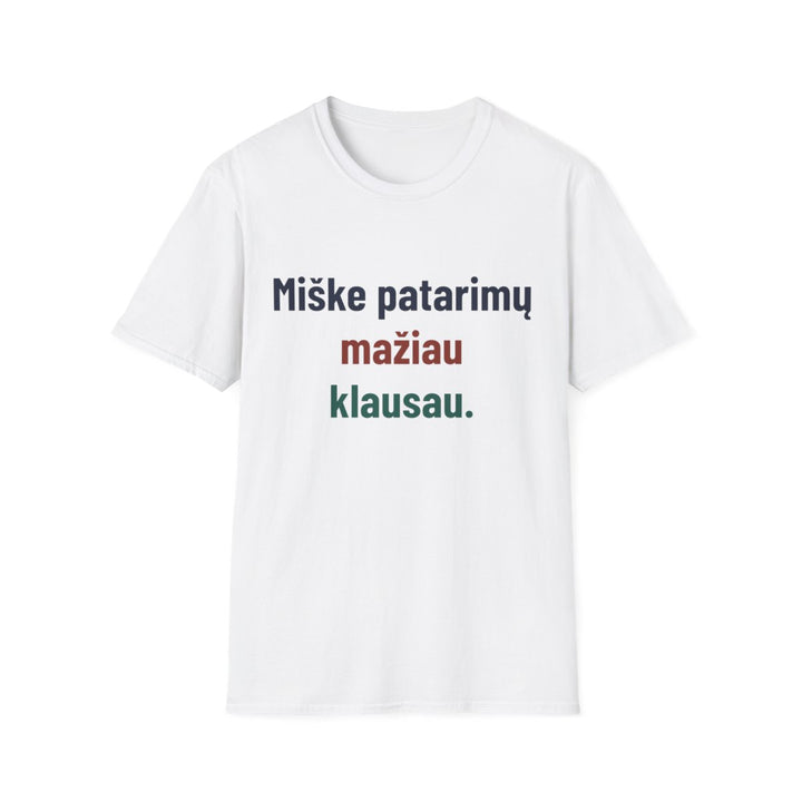 Miške patarimų neklausau.