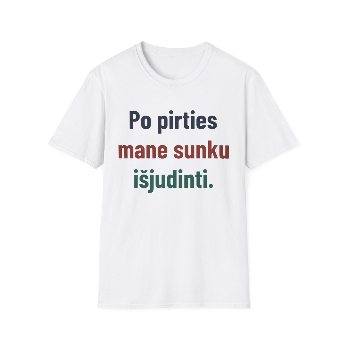 Po pirties mane sunku išjudinti.