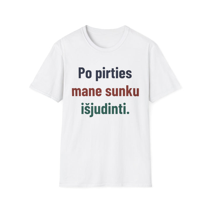 Po pirties mane sunku išjudinti.