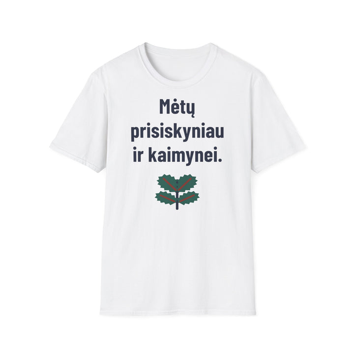 Mėtų prisiskyniau ir kaimynei.