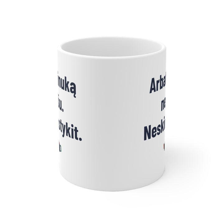 Nešu arbatinuką. Nesiskirstykit!