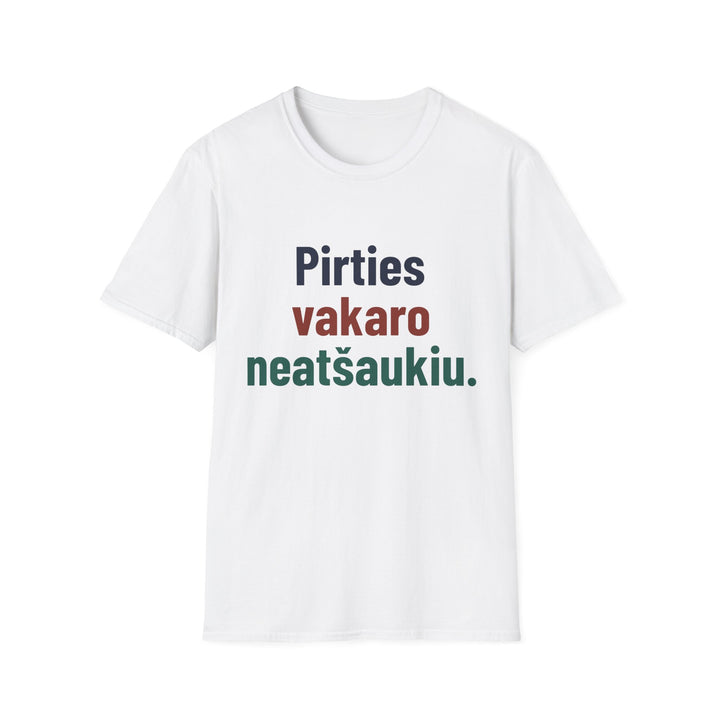 Pirties vakaro neatšaukiu.