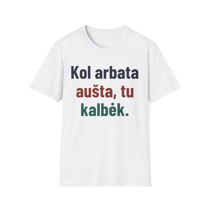 Kol arbata vėsta, tu kalbėk.