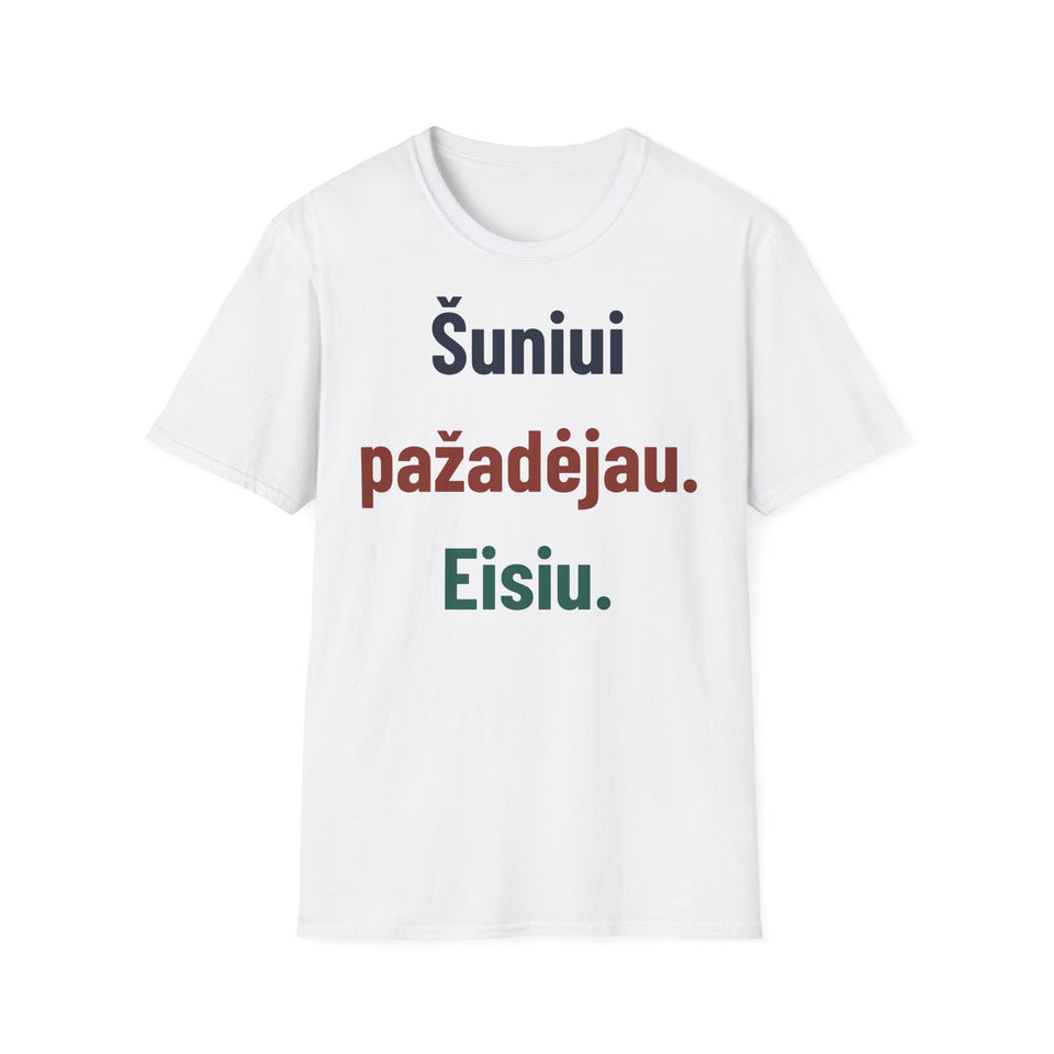 Šuniui pažadėjau. Eisiu.