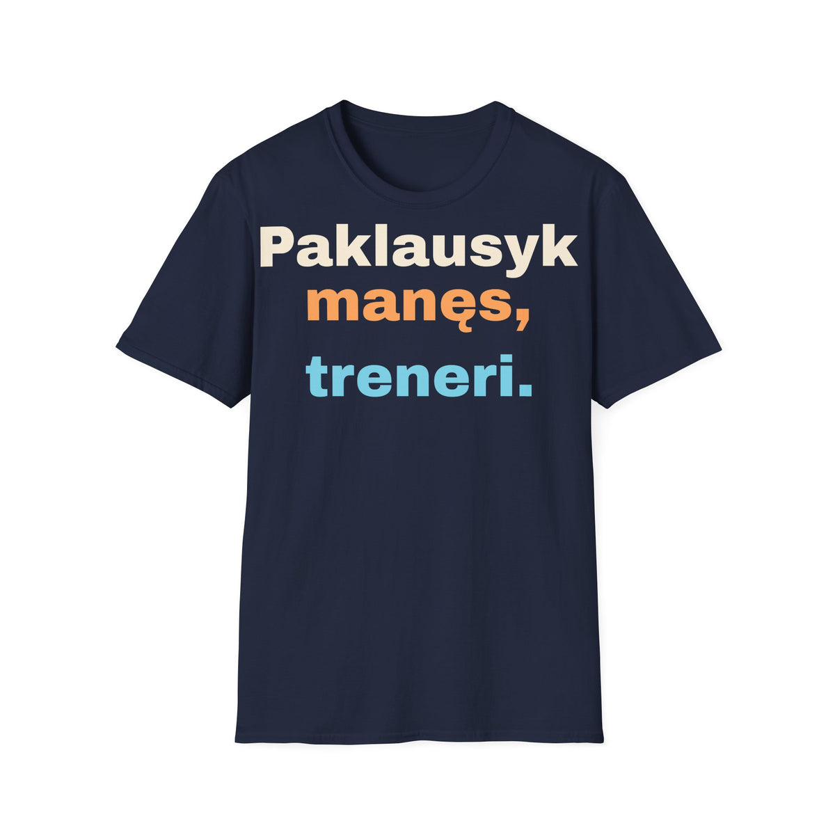 Paklausyk manęs, treneri.
