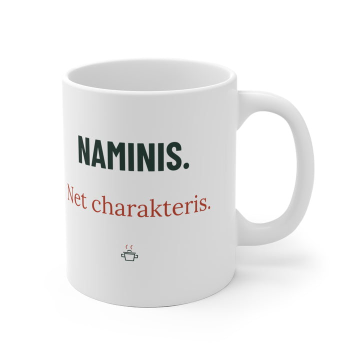 Keraminis puodelis „Naminis. Net charakteris.“ – dizainas iš dešinės, rankenėlė dešinėje