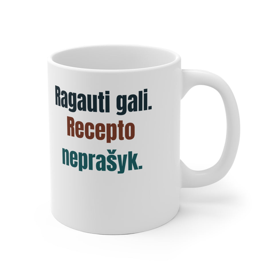 Ragauti gali. Recepto neprašyk.
