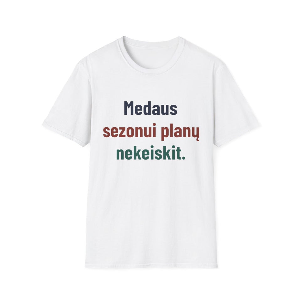 Medaus sezonui planų nekeiskit. · Marškinėliai · Balta