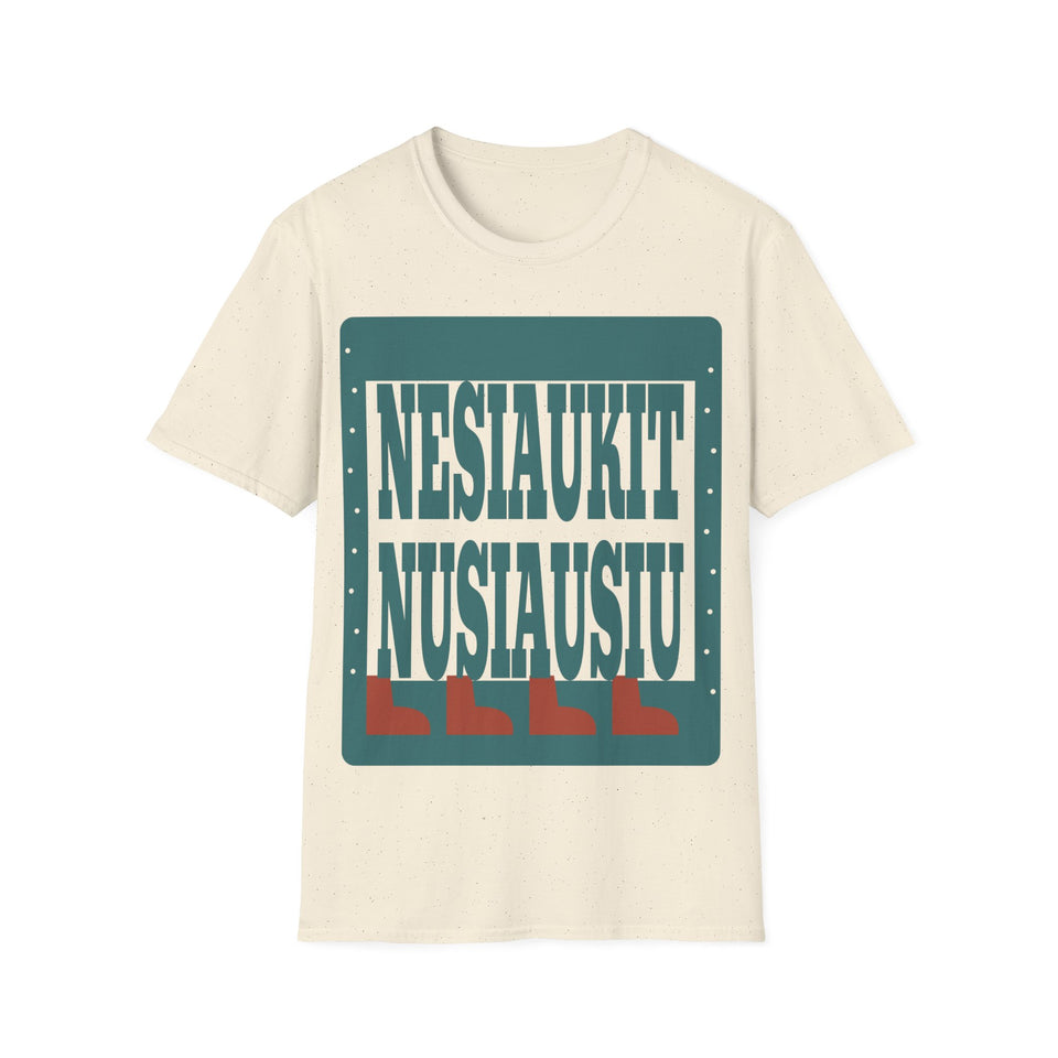 – Nesiaukit! – Nusiausiu.