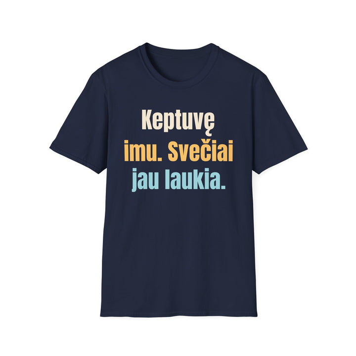 Keptuvę imu. Svečiai jau laukia.