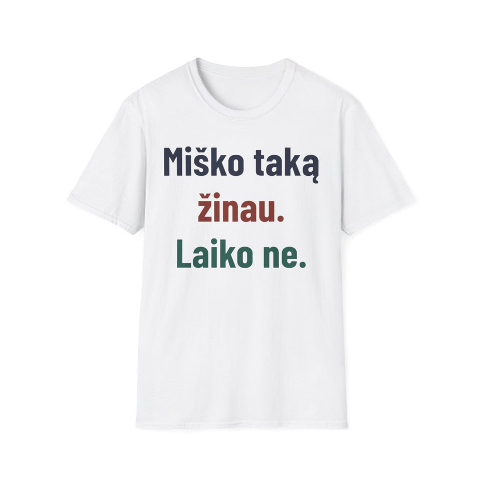 Miško taką žinau. Laiko ne. · Marškinėliai · Balta