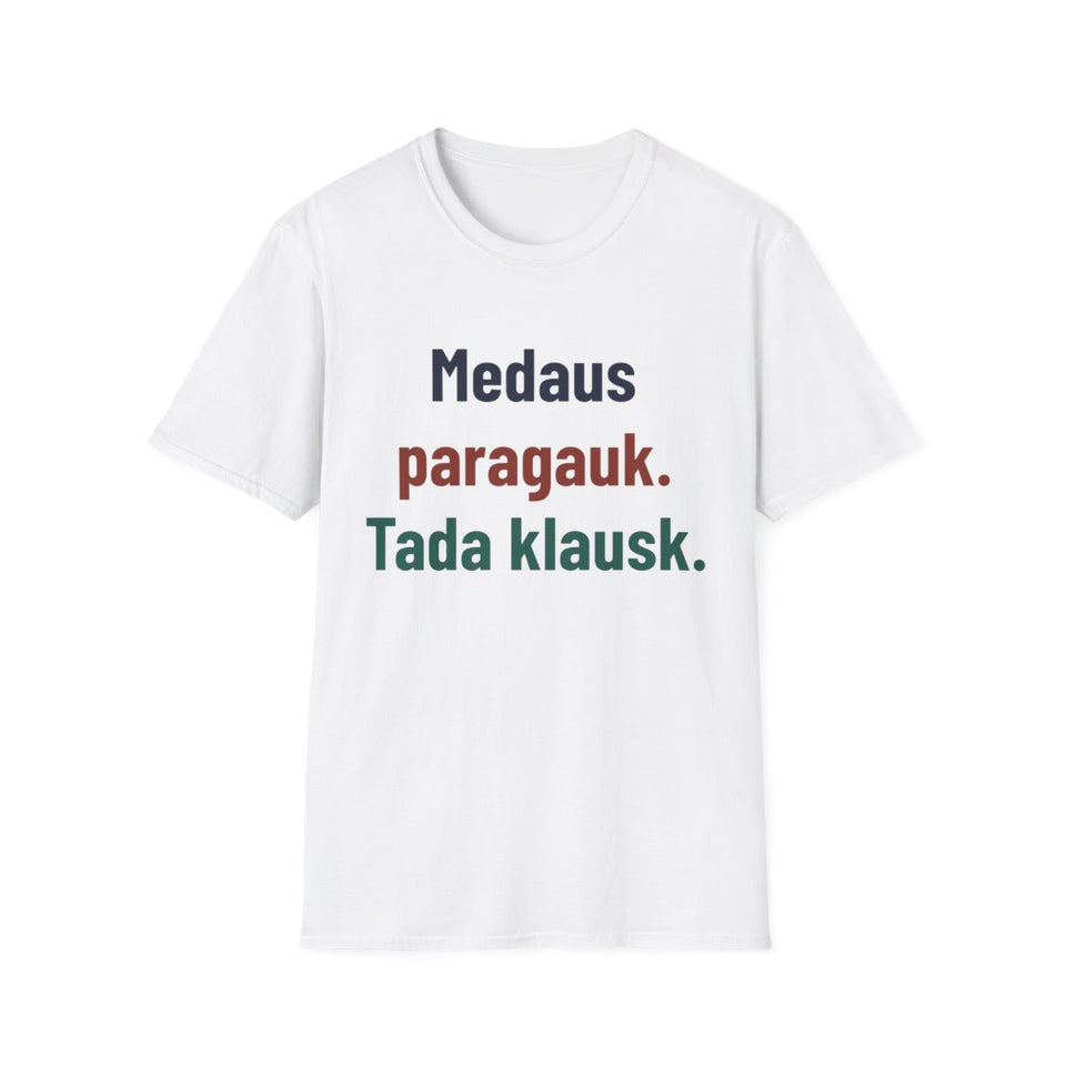 Medaus paragauk. Tada klausk. · Marškinėliai · Balta
