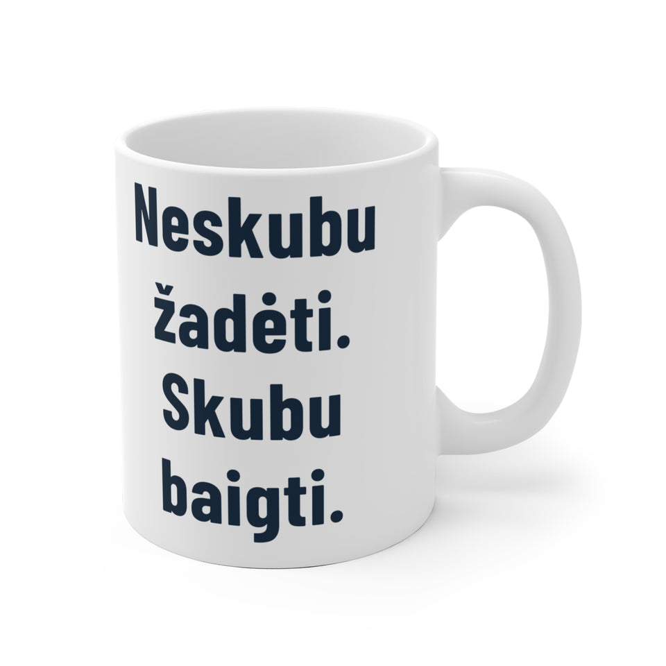 Neskubu žadėti. Skubu baigti.