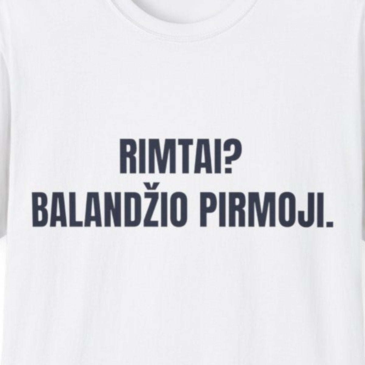 Rimtai? Balandžio pirmoji. · Marškinėliai · spauda priekyje