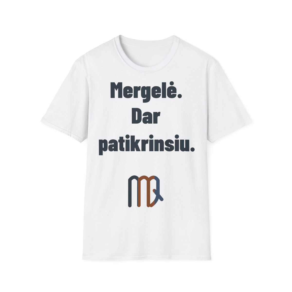 Mergelė. Dar patikrinsiu.