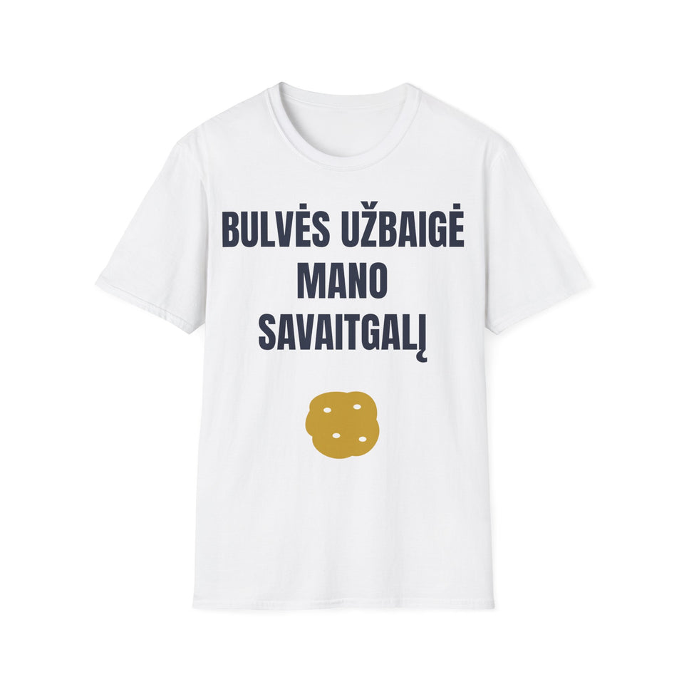 Bulvės užbaigė mano savaitgalį — Marškinėliai, spauda priekyje