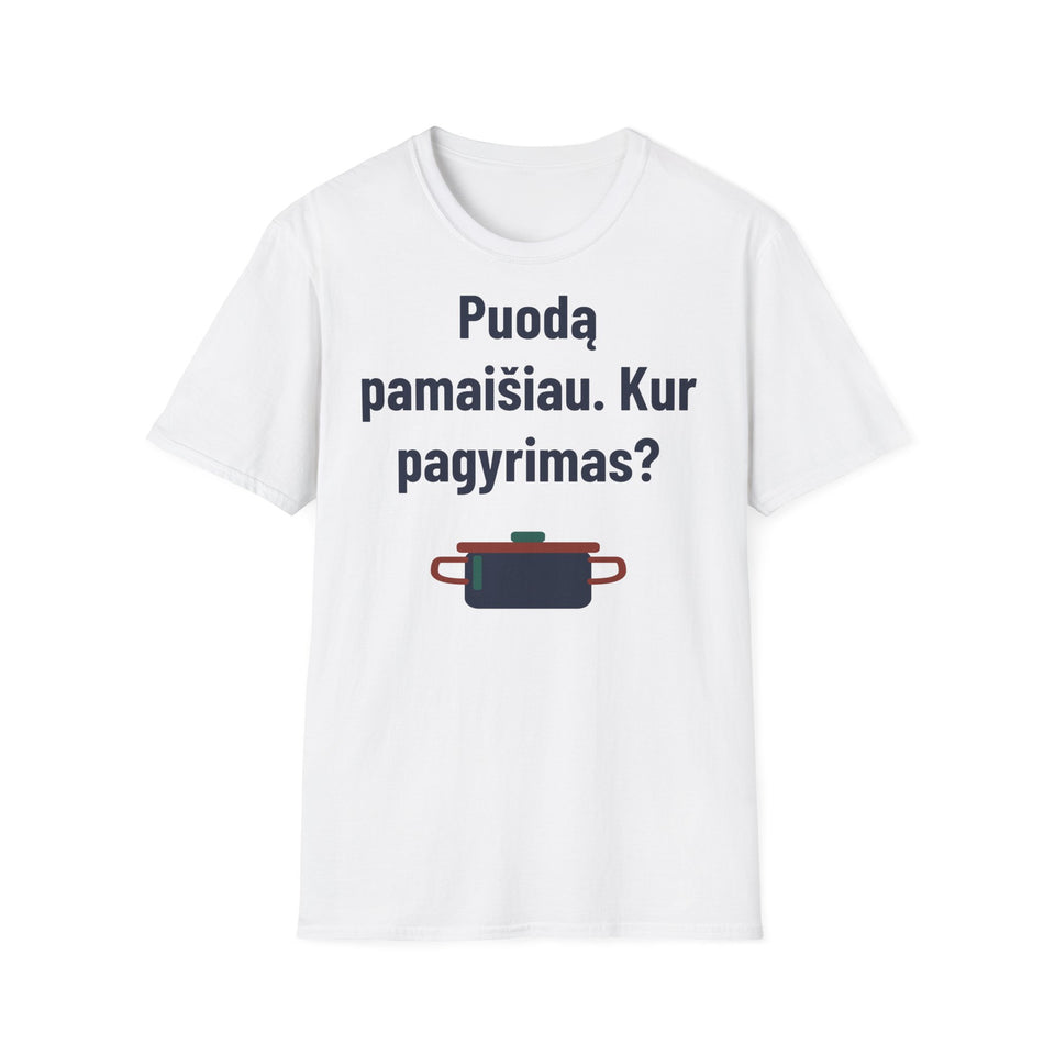 Puodą pamaišiau. Kur pagyrimas?