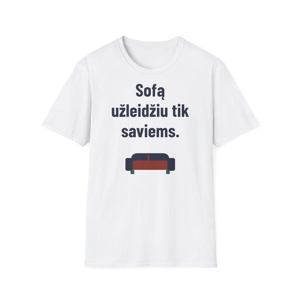 Sofą užleidžiu tik saviems.