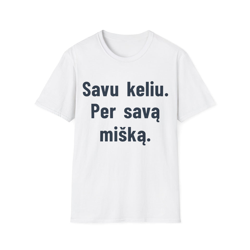 Savu keliu. Per savą mišką.