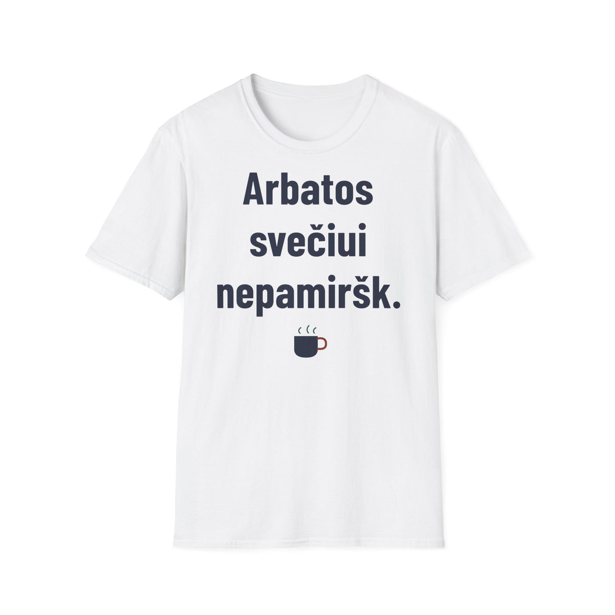 Arbatos svečiui nepamiršk.