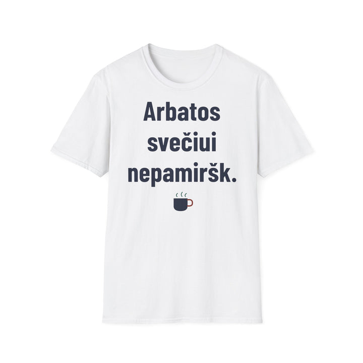 Arbatos svečiui nepamiršk.