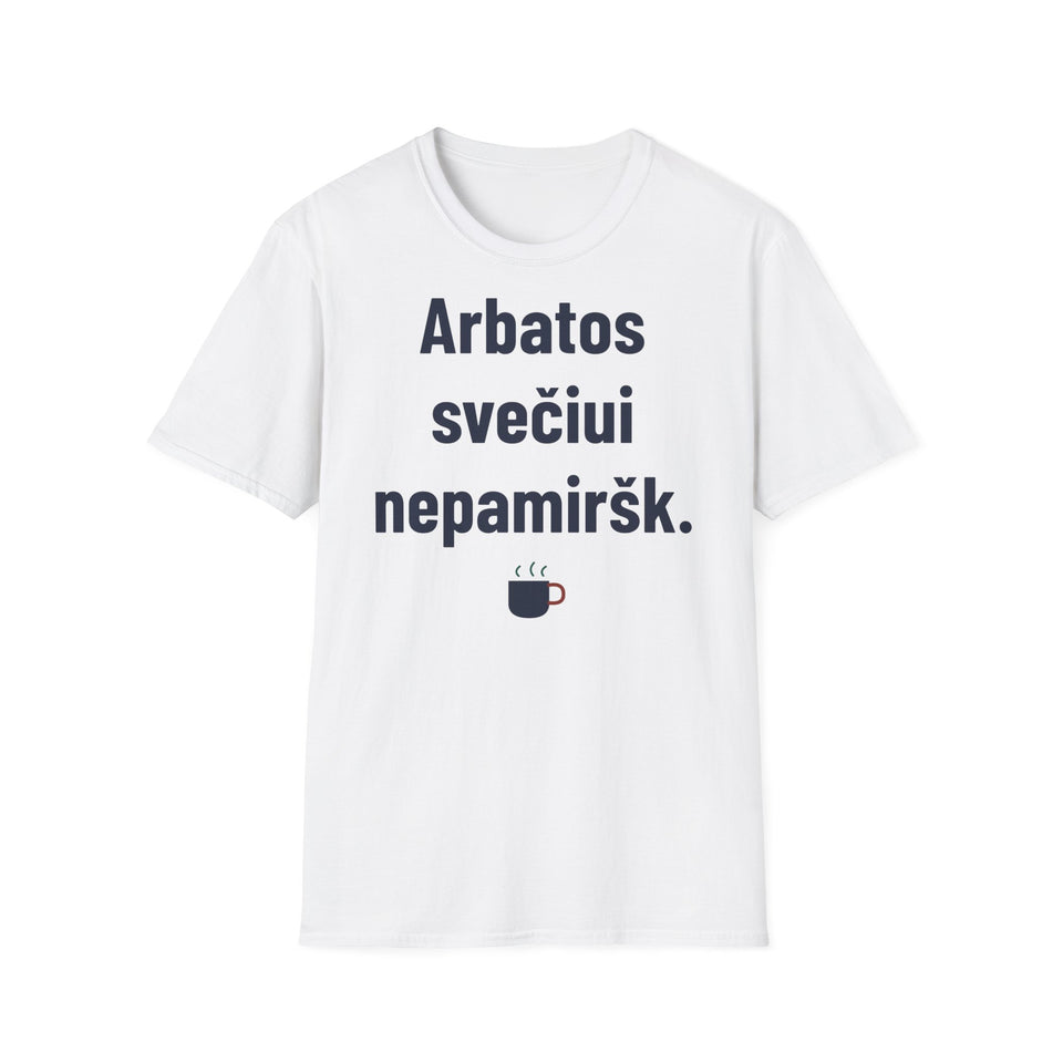 Arbatos svečiui nepamiršk.