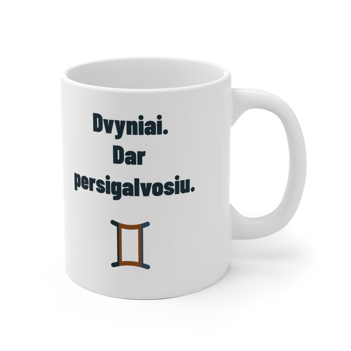 Dvyniai. Dar persigalvosiu.