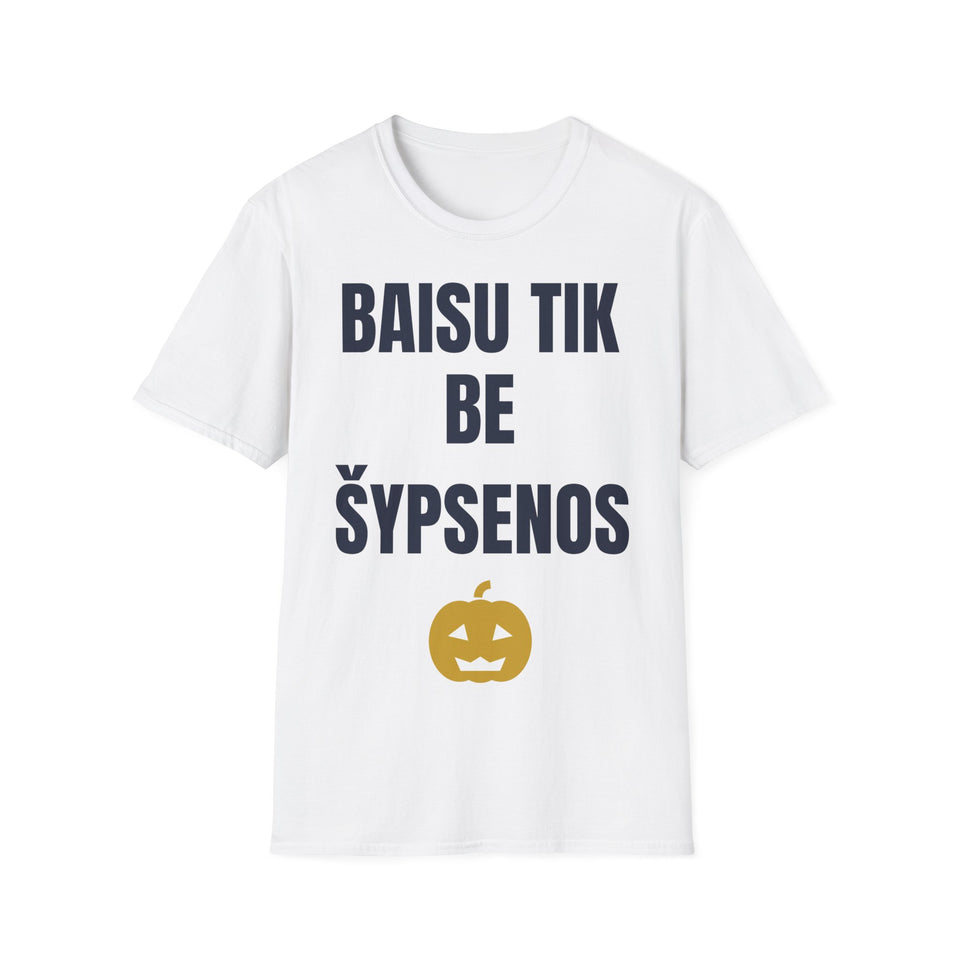Baisu tik be šypsenos — Marškinėliai, spauda priekyje