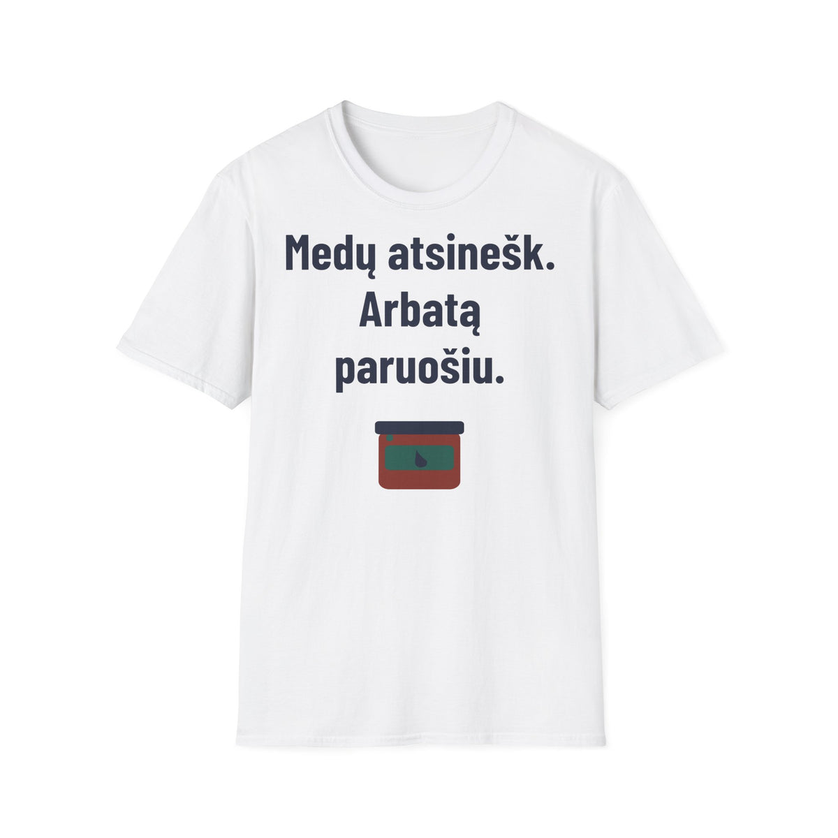 Medų atsinešk. Arbatą paruošiu.